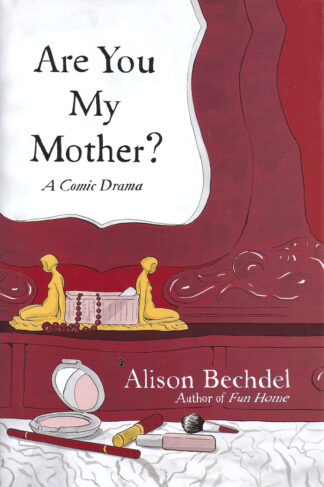 Are You My Mother?-Alison Bechdel