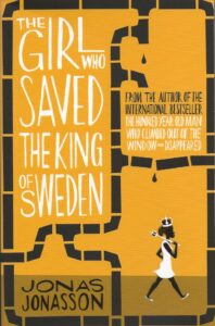 The Girl Who Saved The King of Sweden-Jonas Jonasson