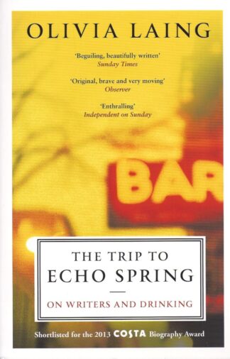 The Trip to Echo Spring-Olivia Laing