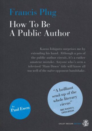 Francis Plug How To Be a Public Author-Paul Ewen
