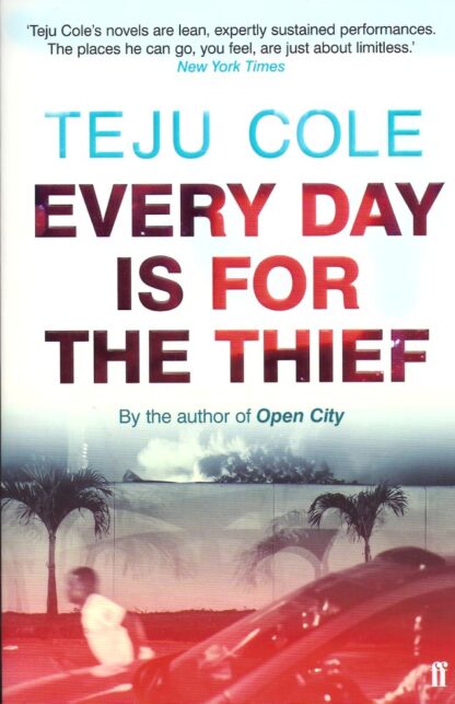 Everyday is For the Thief-Teju Cole
