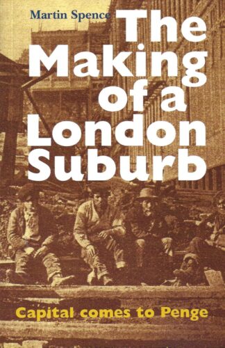 The Making of a London Suburb-Martin Spence