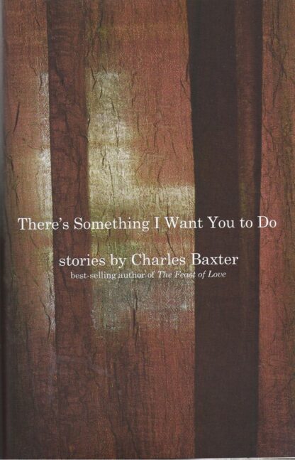 There's Something I Want You To Do-Charles Baxter