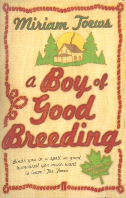 A Boy of Good Breeding-Miriam Toews