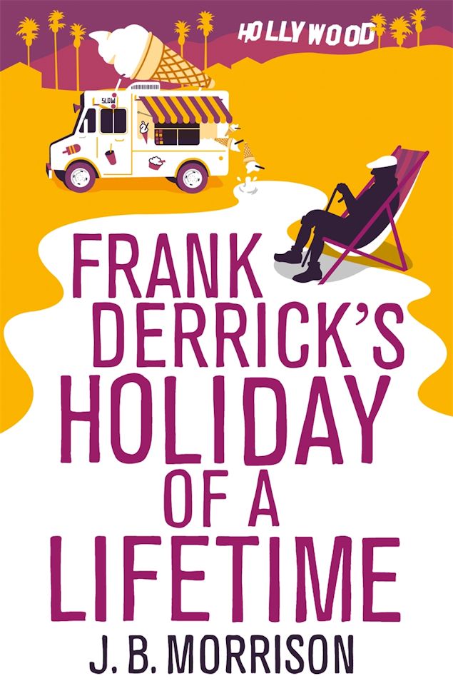 Frank Derrick's Holiday of a Lifetime-J.B. Morrison