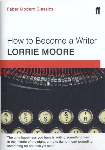 How to Become a Writer-Lorrie Moore