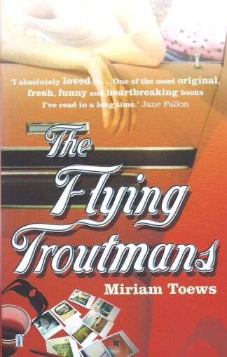 The Flying Troutmans-Miriam Toews