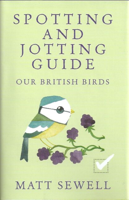 Spotting and Jotting Guide-Matt Sewell our British Birds