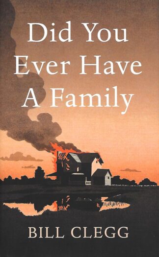 Did You Ever Have a Family-Bill Clegg