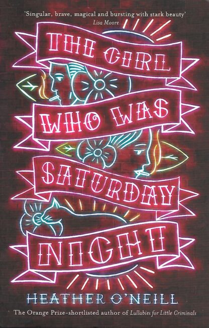 The Girl Who Was Saturday Night-Heather O'Neill