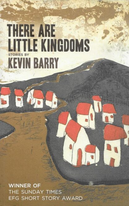 There are Little Kingdoms-Kevin Barry