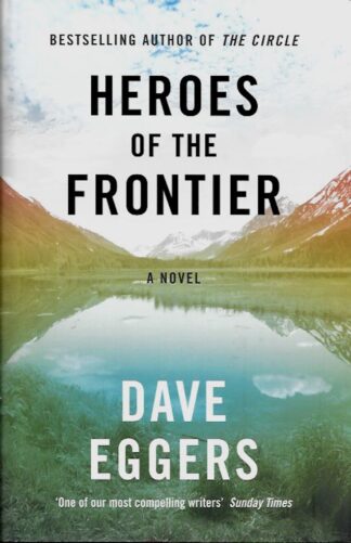 Heroes of the Frontier-Dave Eggers