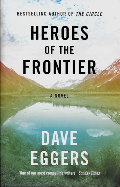 Heroes of the Frontier-Dave Eggers