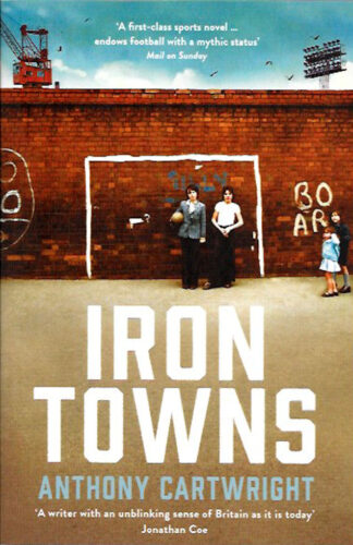 Iron Towns-Anthony Cartwright