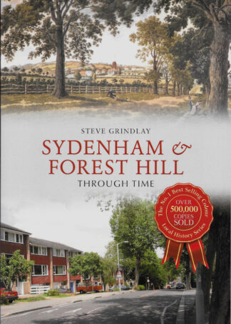 Sydenham and Forest Hill Through Time-Steve Grindlay