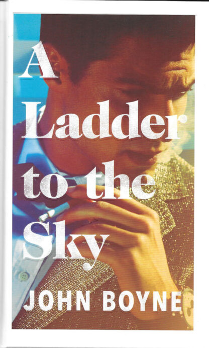 A Ladder to the Sky-John Boyne