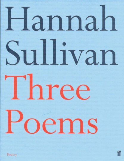 Three Poems-Hannah Sullivan
