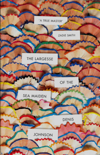 The Largess of the Sea Maiden-Denis Johnson