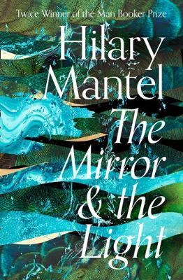 The Mirror and the Light-Hilary Mantel