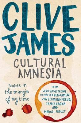 Cultural Amnesia-Clive James