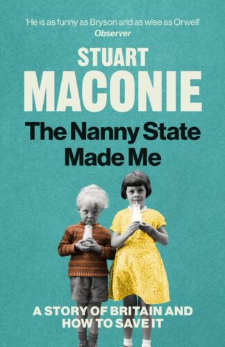 The Nanny State Made Me-Stuart Maconie