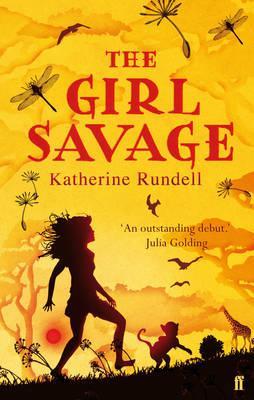 Girl Savage-Katherine Rundell