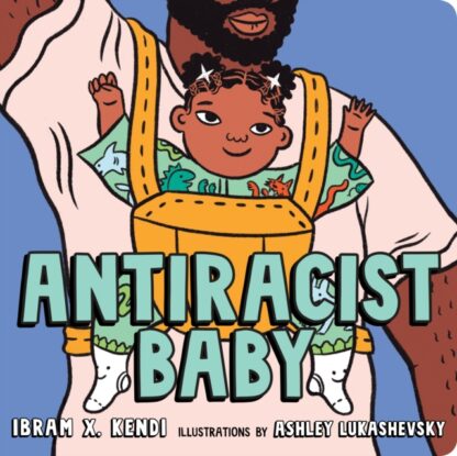 Antiracist Baby-Ibram X. Kendi