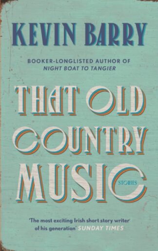 That Old Country Music-Kevin Barry