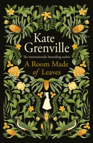 A Room Made of Leaves-Kate Grenville