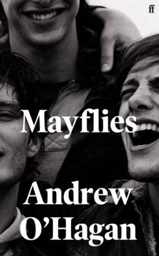 Mayflies-Andrew O'Hagan