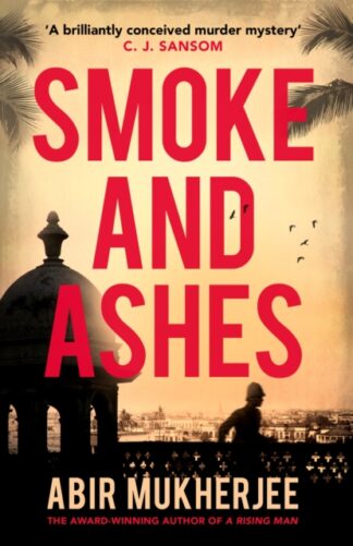 Smoke And Ashes-Abir Mukherjee