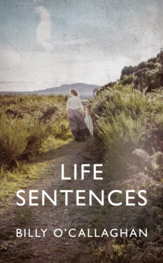 Life Sentences-Billy O'Callaghan