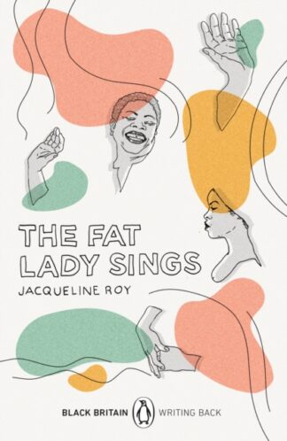 The Fat Lady Signs - Jacqueline Roy