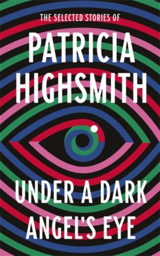 Under a Dark Angels Eye-Patricia Highsmith