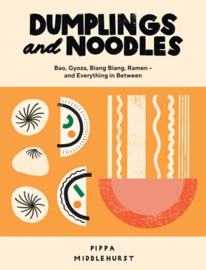 Dumplings And Noodles-Pippa Middlehurst