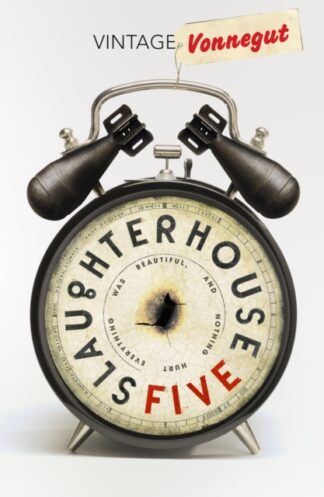 Slaughterhouse Five -Kurt Vonnegut
