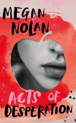 Acts of Desperation-Megan Nolan