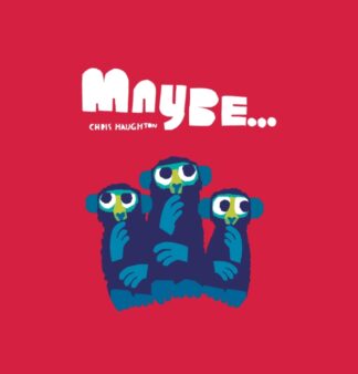 Maybe...-Chris Haughton