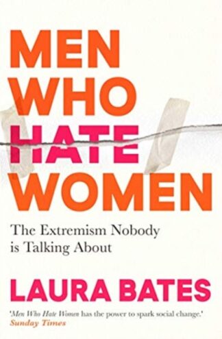 Men Who Hate Women-Laura Bates