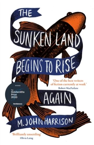 The Sunken Land Begins To Rise Again-M John Harrison