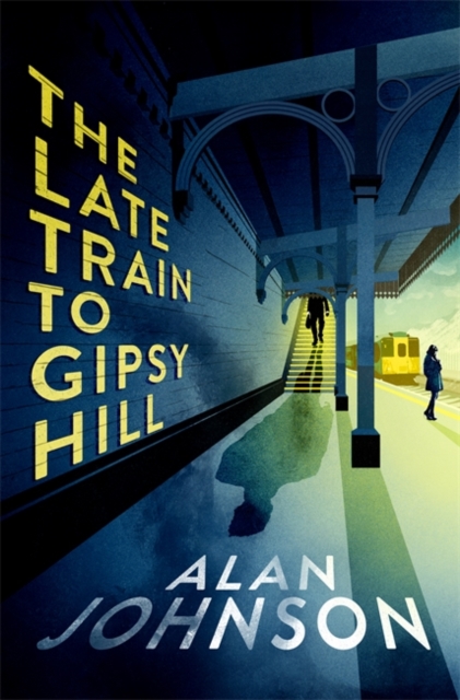 The Late Train To Gipsy Hill-Alan Johnson