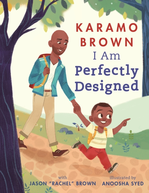 I Am Perfectly Designed - Karamo Brown, Jason Brown, Anoosha Syed