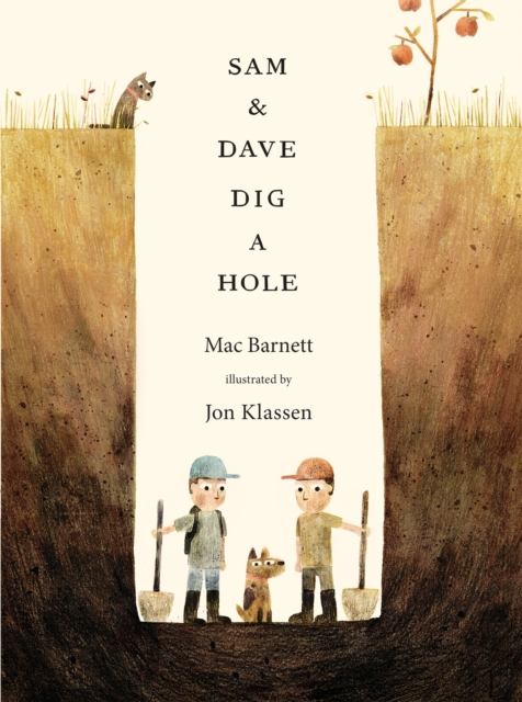 Sam & Dave Dig A Hole - Mac Barnett, Jon Klassen