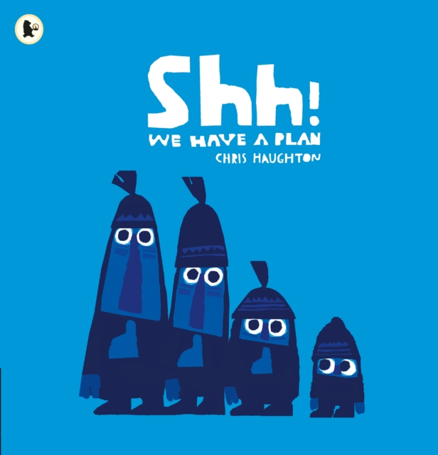Shh! We Have A Plan - Chris Haughton