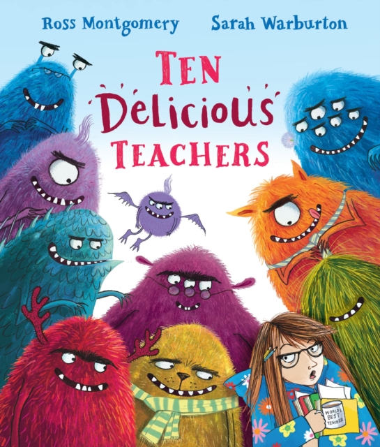 Ten Delicious Teachers - Ross Montgomery Sarah Warburton