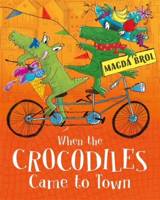 When The Crocodiles Came to Town - Magda Broll