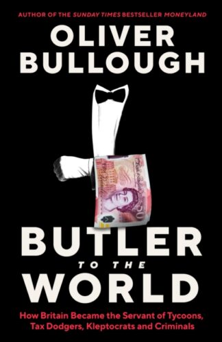 Butler To The World - Oliver Bullough