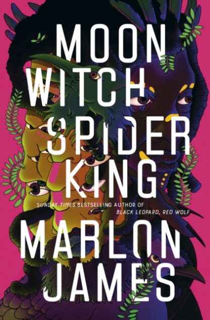 Moon Witch Spider King - Marlon James