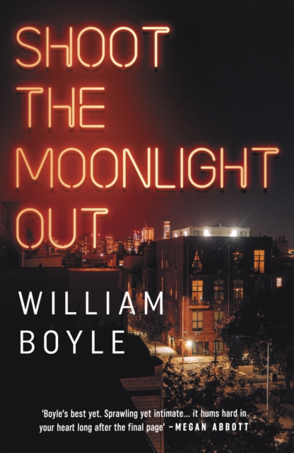 Shoot the Moonlight Out - William Boyle