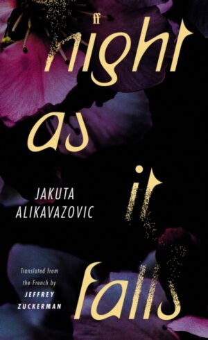Night As It Falls – Jakuta Alikavazovic